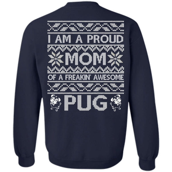 Freaking Awesome Pug T Shirt, I Love My Dog Sweatshirt