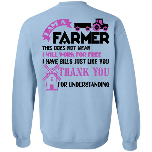 Being A Farmer T Shirt, I Am A Farmer This Does Not Mean Sweatshirt