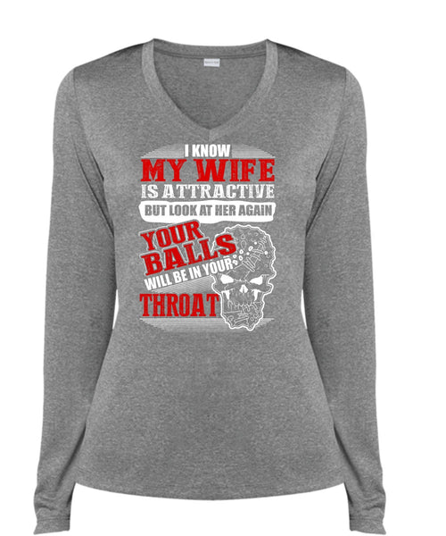 I Know My Wife Is Attractive T Shirt, I Love Wife T Shirt, Cool Shirt (Ladies LS Heather V-Neck)
