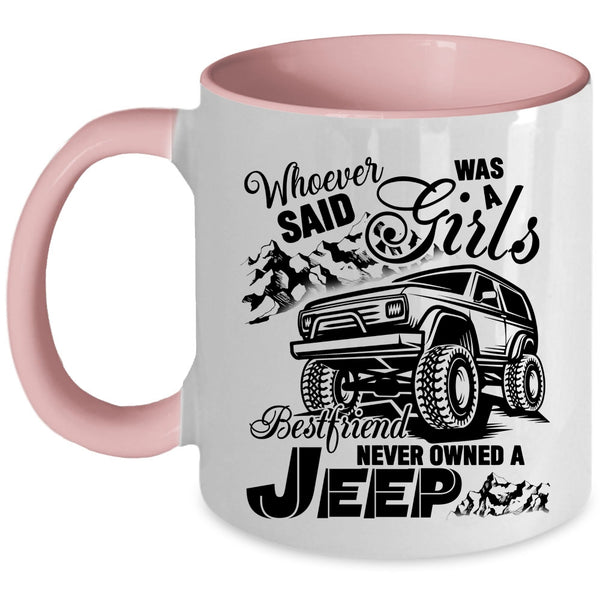 Cool Gift For Jeep Girls Coffee Mug, Never Owned A Jeep Accent Mug