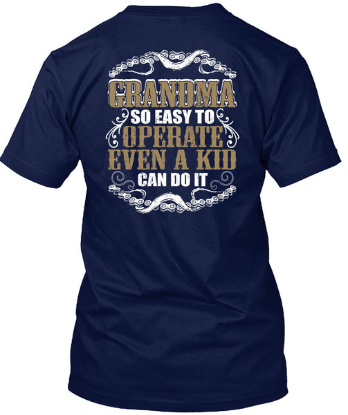 Grandma So Easy To Operate T Shirt, Being A Grandma T Shirt