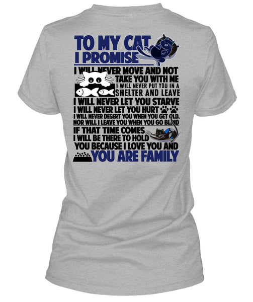 To My Cat I Promise T Shirt, You Are Family T Shirt