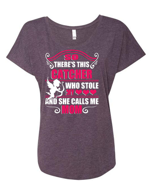 So There's This Catcher Who Stole My Heart T Shirt, She Calls Me Mom T Shirt, Cool Shirt (Ladies' Triblend Dolman Sleeve)