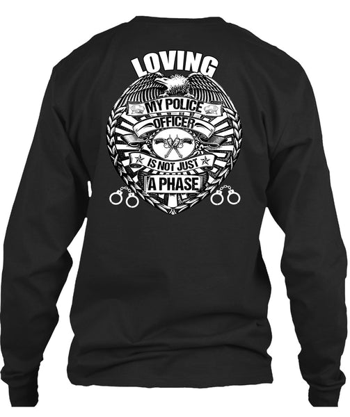 Loving My Police Officer T Shirt, Being A Police T Shirt