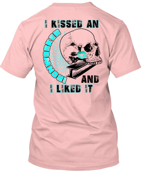 I Kissed An Ironworker T Shirt, I Love  Ironworker T Shirt
