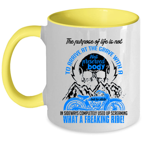Freaking Ride Coffee Mug, The Purpose Of Life Is Not To Arrive Accent Mug