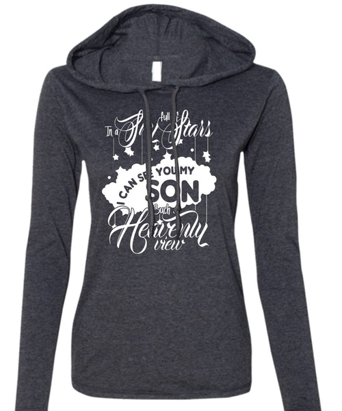 I Can See You My Son T Shirt, In A Sky Full Of Stars T Shirt (Anvil Ladies Ringspun Hooded)