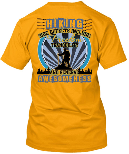 Hiking Side Effects Include T Shirt, I Love Hiking T Shirt