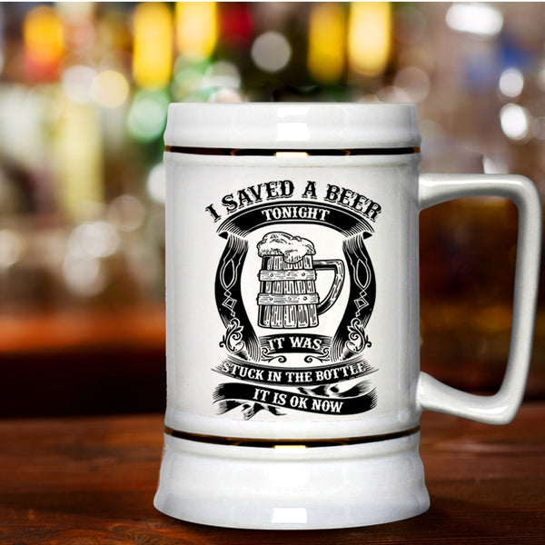 Funny Drinking Beer Beer Stein 22oz, I Saved A Beer Tonight Beer Mug