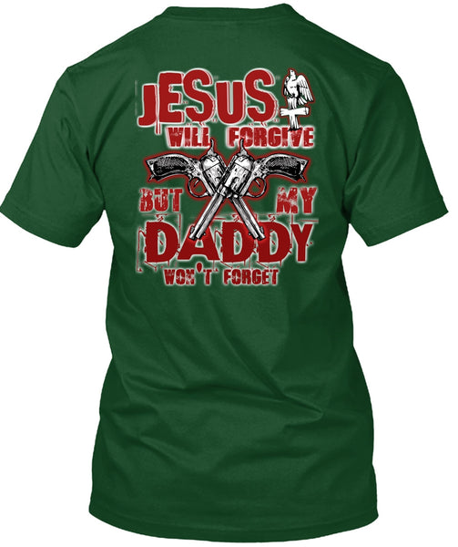 Jesus Will Forgive T Shirt, My Dad Won't Forget T Shirt