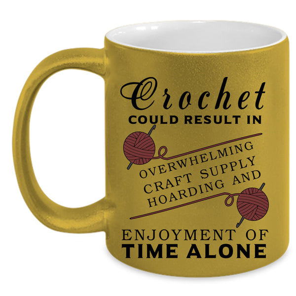 Funny Gift For Mom Coffee Mug, Crochet Could Result In Accent Mug