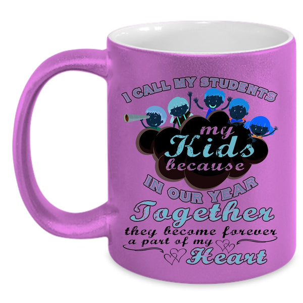 Cute Teachers Coffee Mug, I Call My Students My Kids Accent Mug