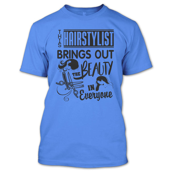 This Hairstylist Brings Out T Shirt, Coolest Hair Stylist T Shirt