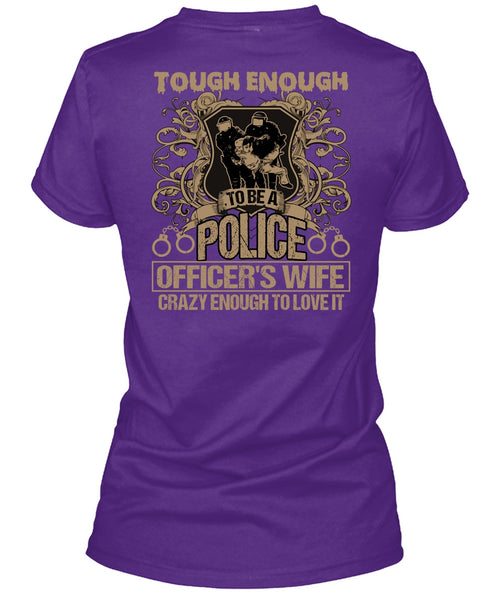 Police Officer's Wife T Shirt, Crazy Enough To Love It T Shirt