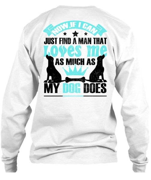 Loves Me As Much As My Dog Does T Shirt, I Love My Dog T Shirt