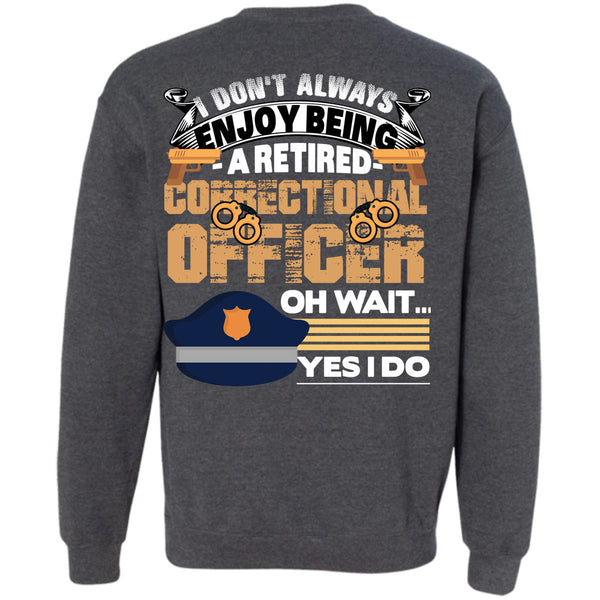Being A Correctional Officer T Shirt, I Love Correctional Officer Sweatshirt