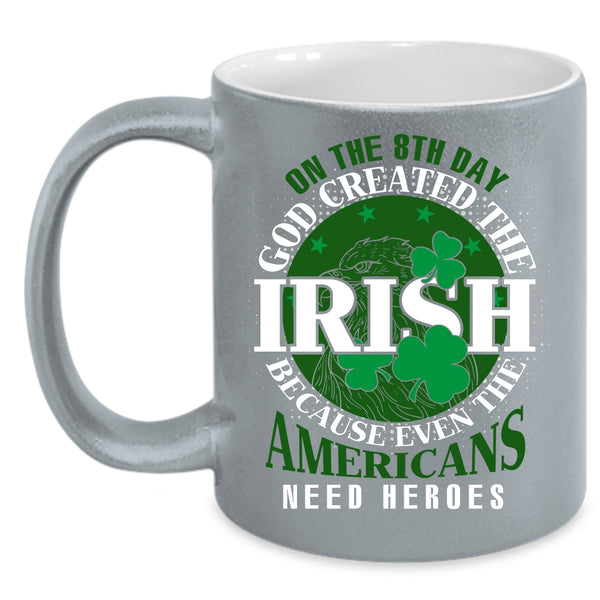 On The 8th Day God Created The Irish Coffee Mug, Funny Irish Coffee Cup