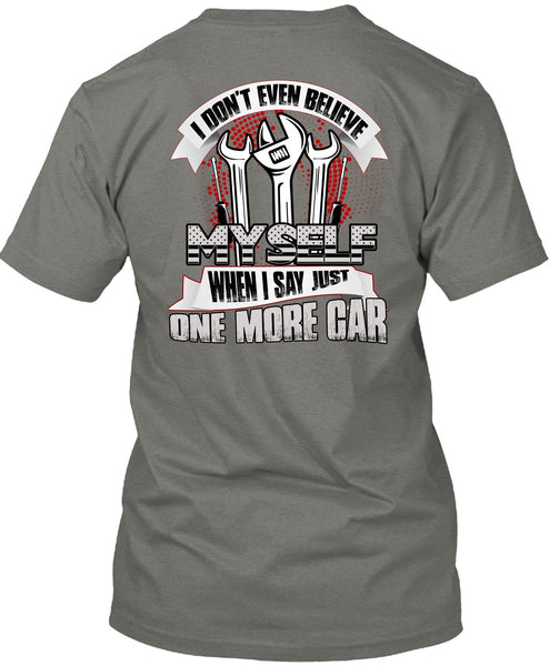 I Don't Even Believe Myself T Shirt, Being A Mechanic T Shirt