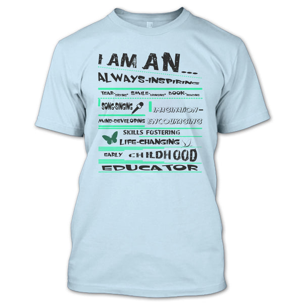 I Am An Always-Inspiring T Shirt, Early Childhood Education T Shirt