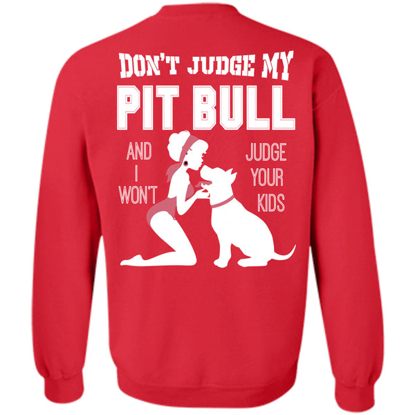 I Won't Judge Your Kids T Shirt, I Love My Dog Sweatshirt