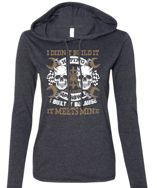 I Didn't Build It T Shirt, Being A Mechanic T Shirt (Anvil Ladies Ringspun Hooded)