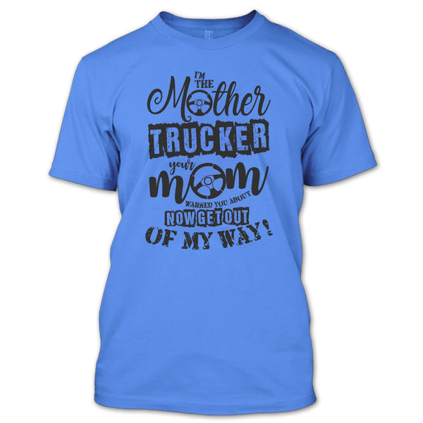 I'm The Mother Trucker T Shirt, Trucker Mom T Shirt