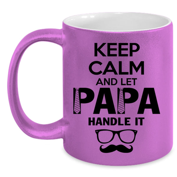 Cute Papa Coffee Mug, Keep Calm And Let Papa Handle It Accent Mug
