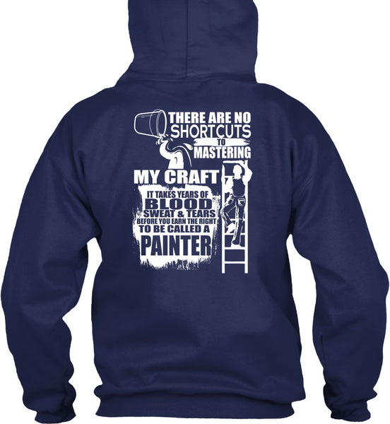 To Be Called A Painter T Shirt, Sweat And Tears T Shirt
