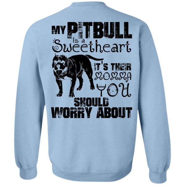 I Love Pit Bull T Shirt, My Pit Bull Is Sweetheart Sweatshirt