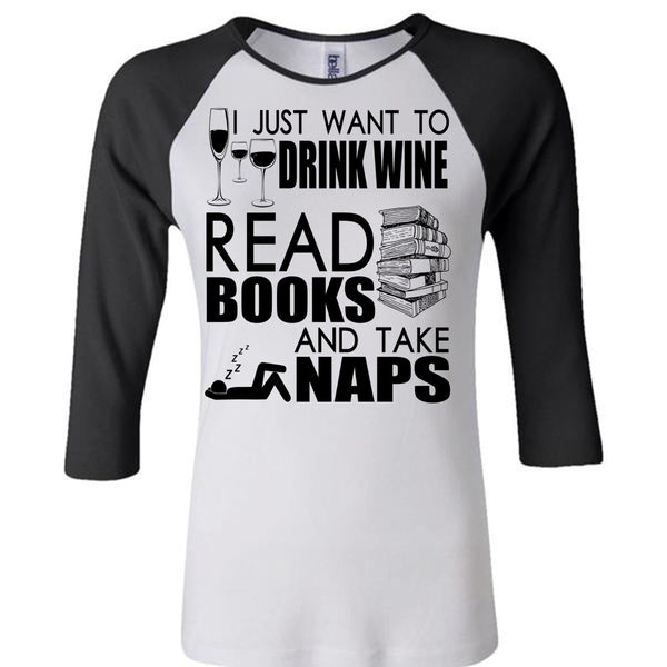 I Just Want To Drink Wine T Shirt, I Love Book T Shirt, Awesome T-Shirts