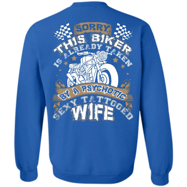 This Biker Is Already Taken By A Psychotic T Shirt, I Love Biker Sweatshirt