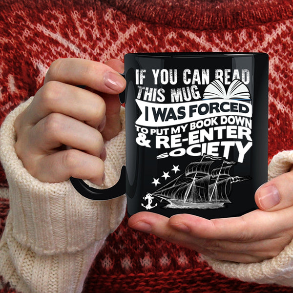 I Was Forced To Put My Book Down Coffee Mug, Funny Books Coffee Cup