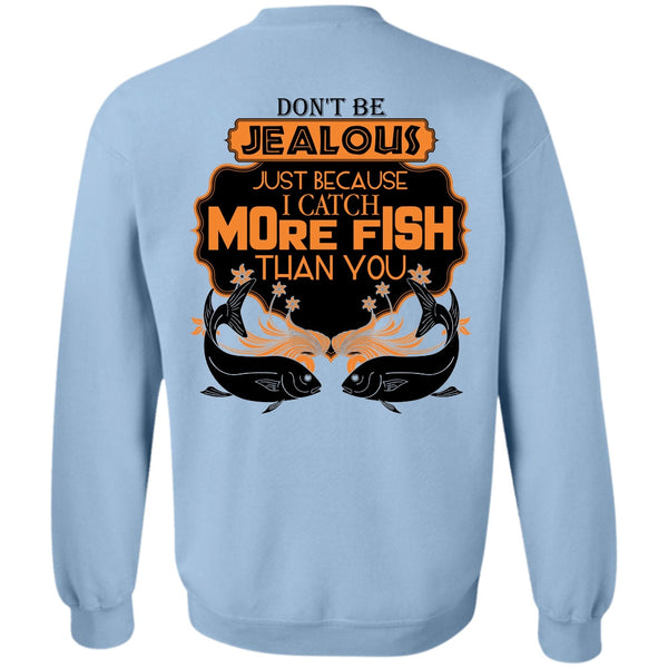 I Love Fishing T Shirt, I Catch More Fish Than You Sweatshirt