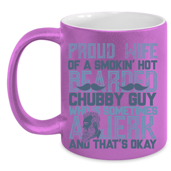 Bearded Guy's Wife Coffee Mug, Proud Wife Of A Hot Bearded Chuby Guy Accent Mug