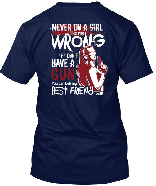 I Don't Have A Gun T Shirt, Best Friend T Shirt