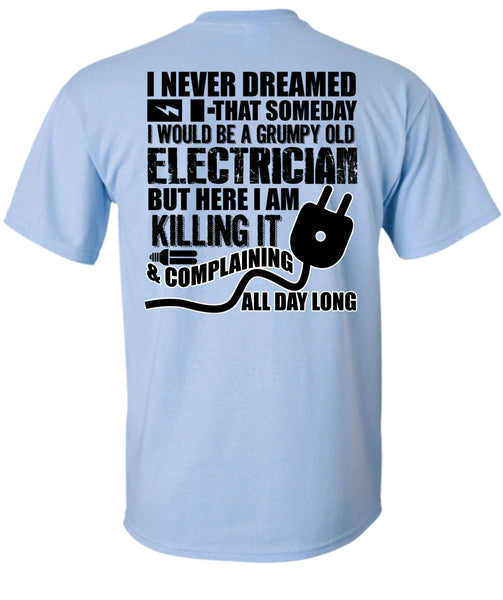 Grumpy Old Electrician T Shirt, I Love Electrician T Shirt