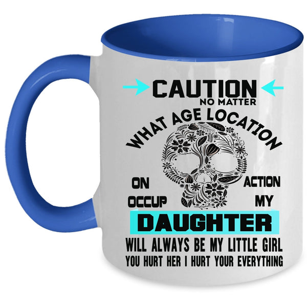 Family Coffee Mug, My Daughter Will Always Be My Little Girl Accent Mug