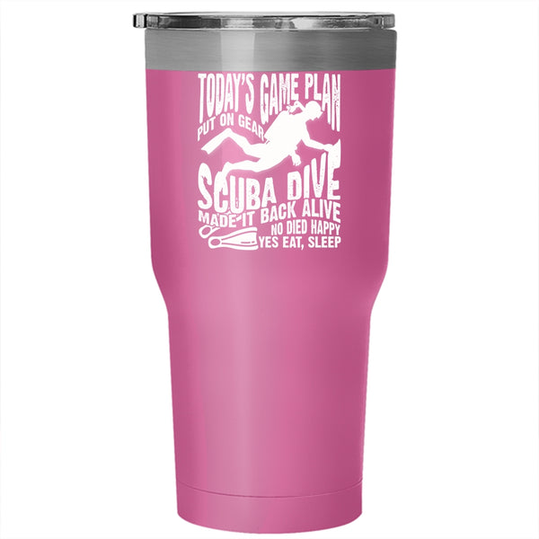 Today's Game Plan Put On Gear Scuba Dive Tumbler 30 oz Stainless Steel, Sport Travel Mug