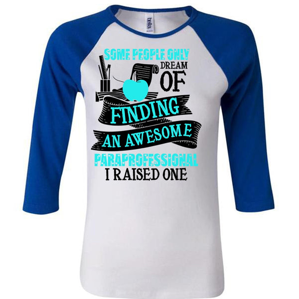 Finding An Awesome Paraprofessional T Shirt, I Love Paraprofessional T Shirt, Awesome T-Shirts