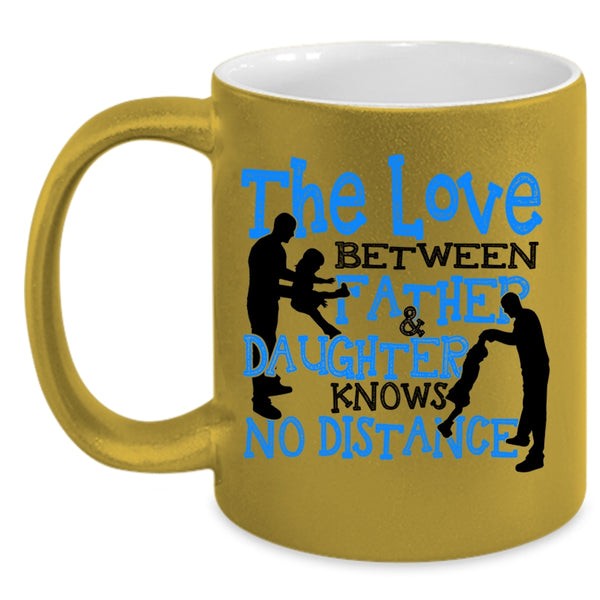 Cool Dad Coffee Mug, The Love Between Father And Daughter Accent Mug
