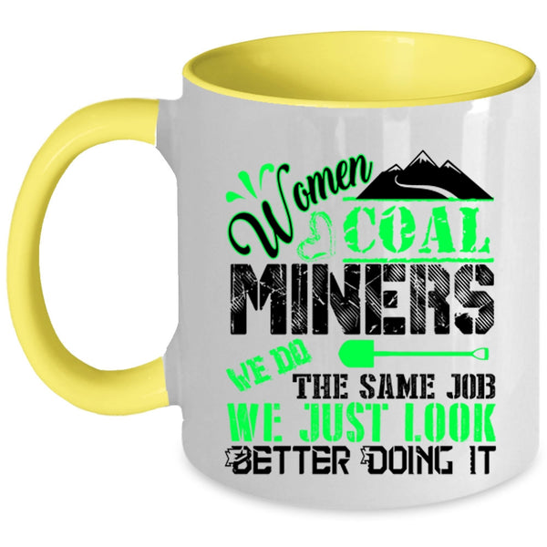 Cool Gift For Wife Coffee Mug, Women Coal Miners Accent Mug
