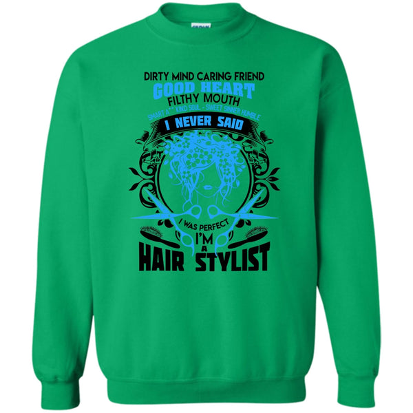 Coolest Hair Stylist T Shirt, Dirty Mind Sweatshirt