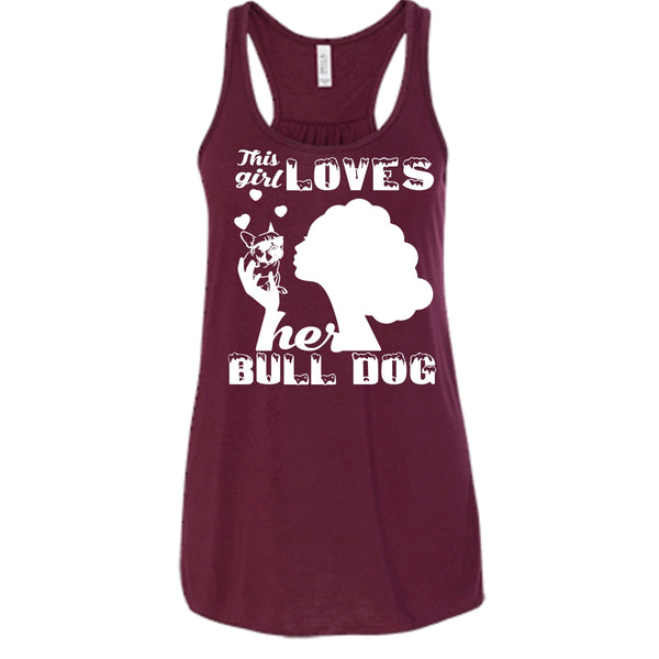 This Girl Loves Her Bull Dog Shirt, Cool Bull Dog Shirt