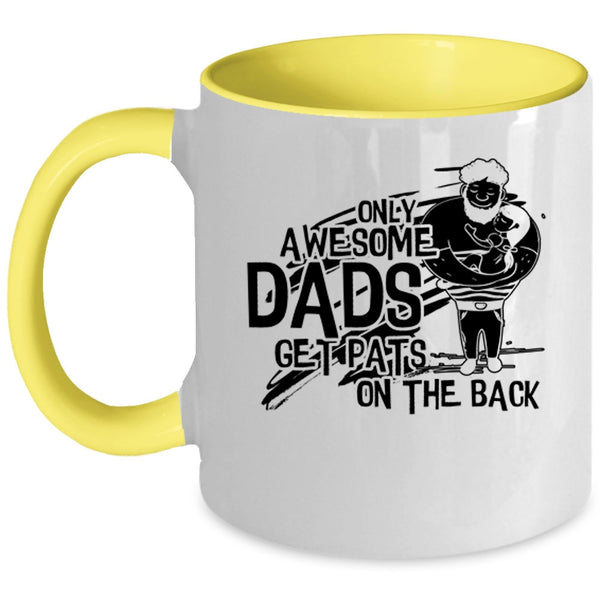 Awesome Dad Coffee Mug, Only Awesome Dads Get Pats On The Back Accent Mug