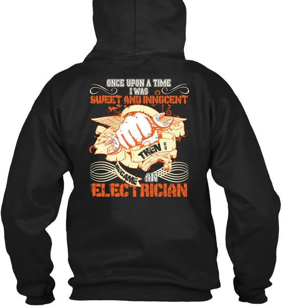 I Became An Electrician T Shirt, I Was Sweet And Innocent T Shirt