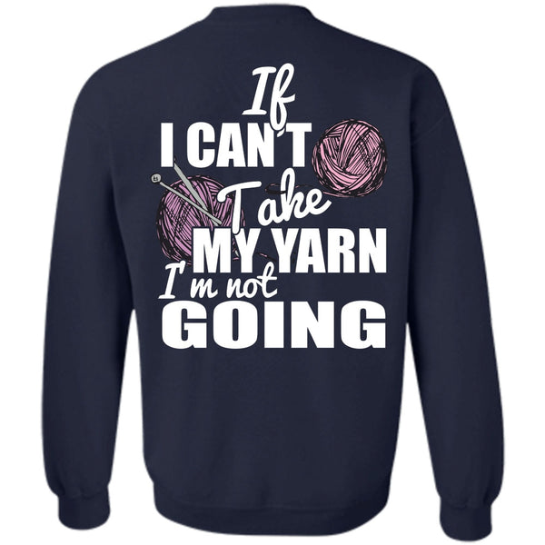 I'm Not Going T Shirt, I Love Knitter Sweatshirt