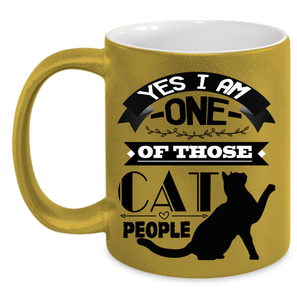 Cat Lovers Coffee Mug, I Am One Of Those Cat People Accent Mug