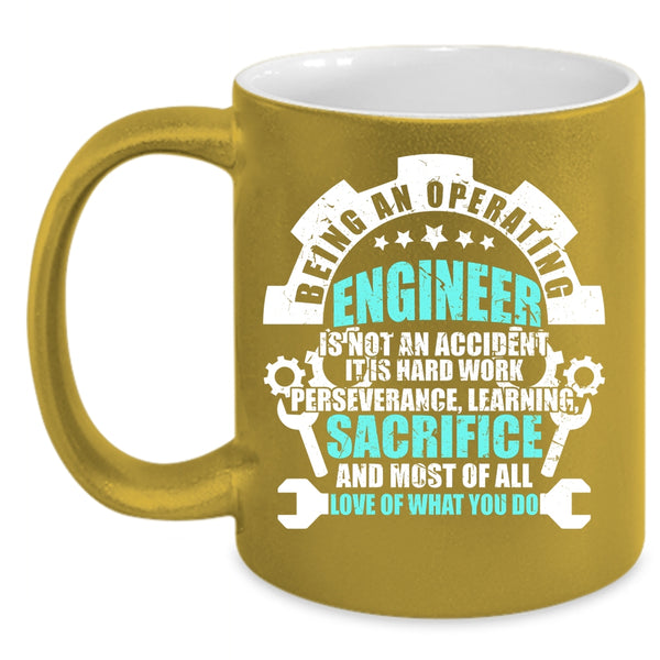 Being An Operating Engineer Coffee Mug, Best Gift For Engineers Coffee Cup