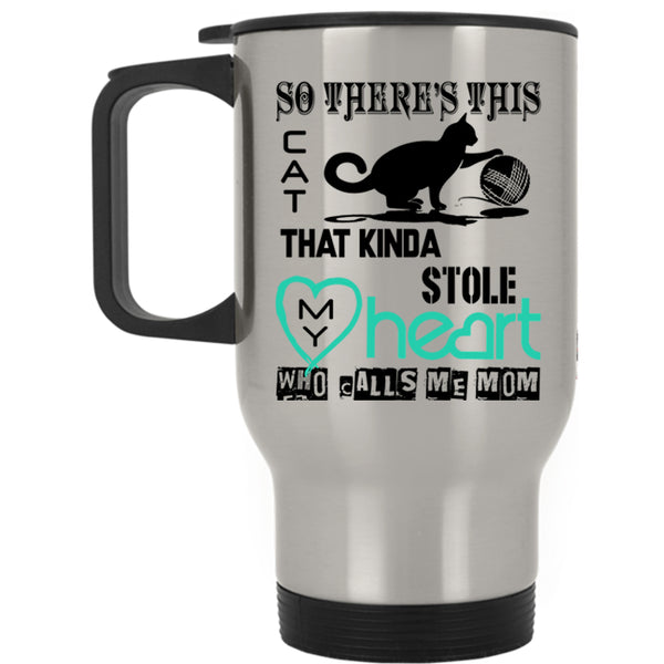 Calls Me Mom Travel Mug, This Cat Kinda Stole My Heart Mug