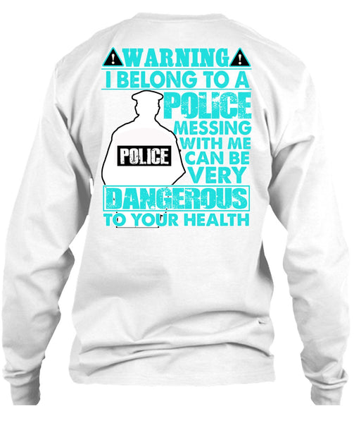I Belong To A Police T Shirt, I Love Police T Shirt